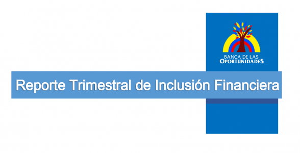 Reporte Trimestral de Inclusión Financiera a septiembre de 2017